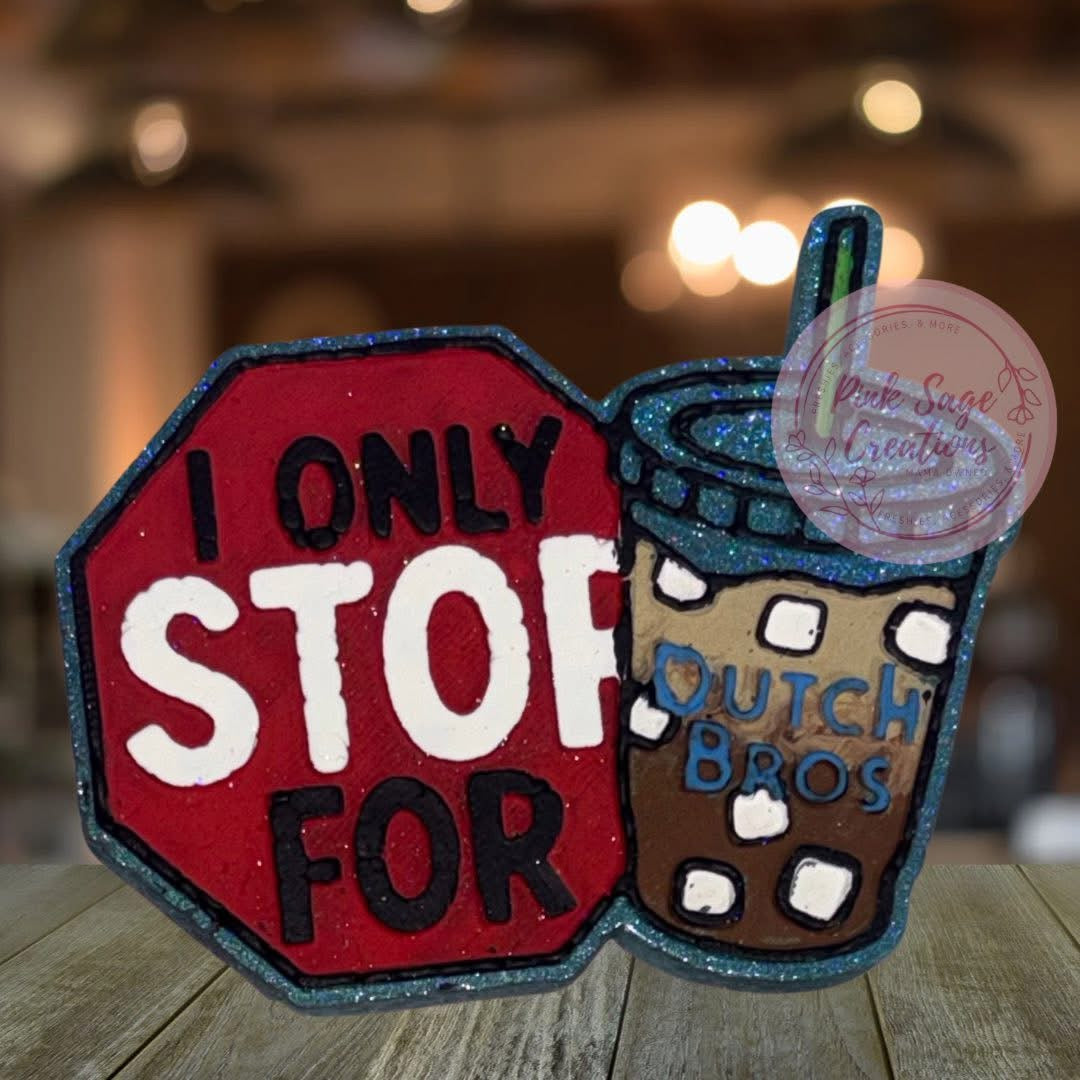 I only stop for Dutch Bros