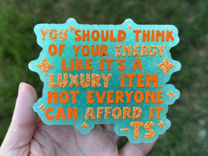 Your energy is a luxury item