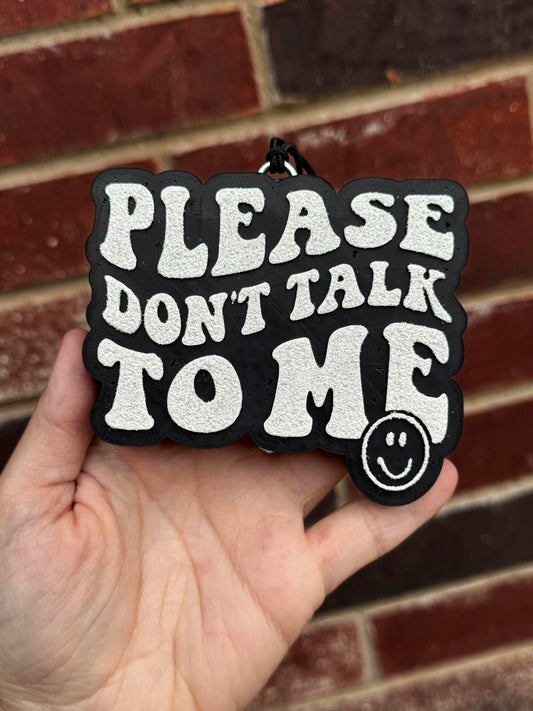 Please don’t talk to me