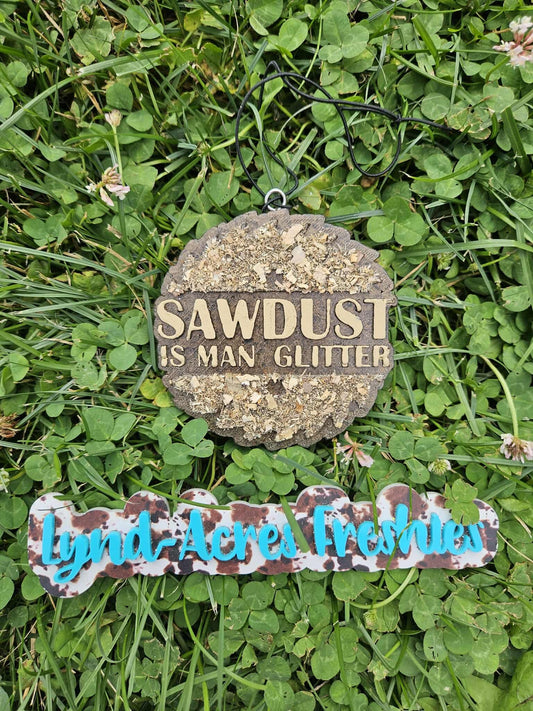 Sawdust is man glitter