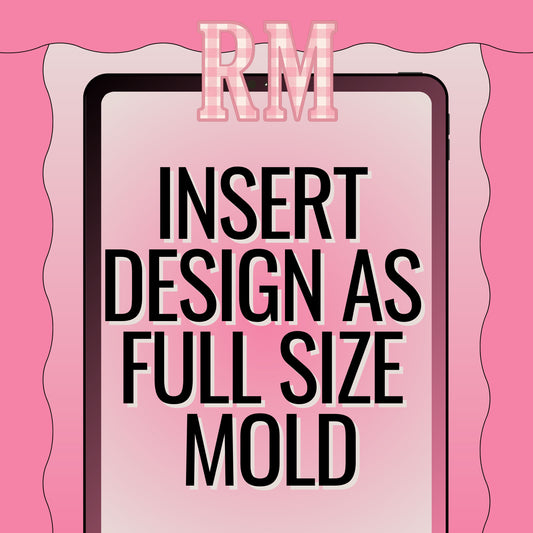 Insert design as full size mold