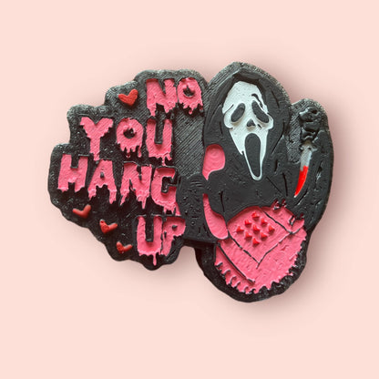 No you hang up- ghost face